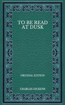 To Be Read at Dusk - Original Edition