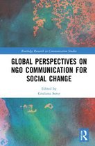 Routledge Research in Communication Studies- Global Perspectives on NGO Communication for Social Change