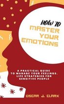 How To Master Your Emotions