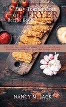 Easy Toaster Oven Air Fryer Recipe Book