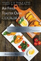 The Ultimate Air Fryer Toaster Oven Cookbook