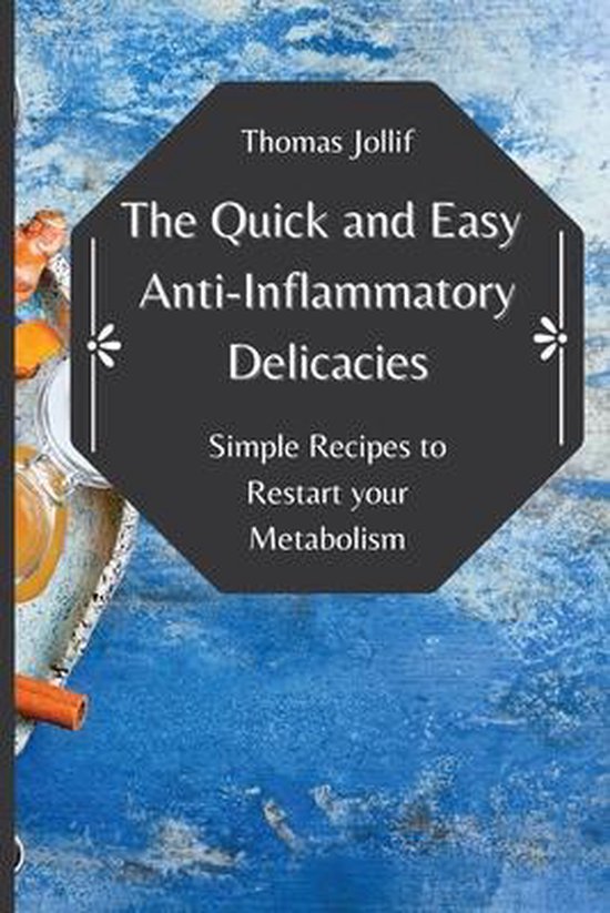 The Quick and Easy Anti-Inflammatory Delicacies - cover
