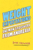 Weight Expectations: One Man's Recovery from Anorexia