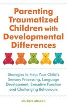 Parenting Traumatized Children with Developmental Differences