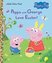 Little Golden Book- Peppa and George Love Easter! (Peppa Pig)