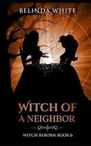 Witch Reborn- Witch of a Neighbor