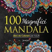 100 Magnifici Mandala da Colorare