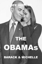 LIFE HISTORY -THE OBAMAs (BARACK & MICHELLE)