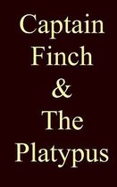 Captain Finch & The Platypus