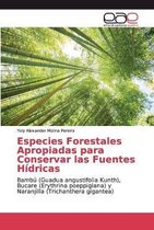 Especies Forestales Apropiadas para Conservar las Fuentes Hídricas