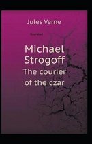 Michael Strogoff the Courier of the Czar Illustrated