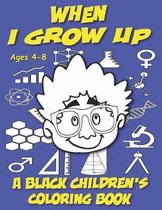 When I Grow Up - A Black Children's Coloring Book - Ages 4-8