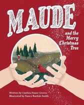 Maude of Maine- Maude and the Merry Christmas Tree