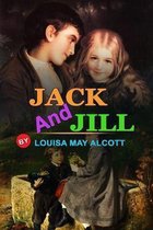 Jack and Jill by Louisa May Alcott: Classic Edition Illustrations