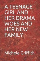 A Teenage Girl and Her Drama Woes and Her New Family