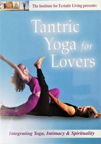Tantric Yoga For Lovers (The Institute For Ecstatic Living)