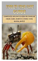 Fiddler Crab Care Guide: Complete Advance Guide on Fiddler Crab