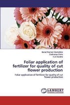 Foliar application of fertilizer for quality of cut flower production