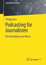 Journalistische Praxis- Podcasts im Journalismus