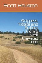 Snippets, Tidbits and Bullets from a well traveled road