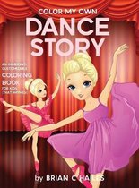 Color My Own- Color My Own Dance Story