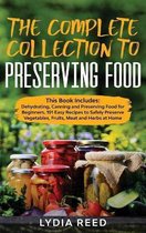 The Complete Collection to Preserving Food: This Book Includes