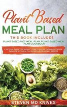 Plant Based Meal Plan: This Book Includes 2 Manuscripts. A Natural Cookbook Guide for Weight Loss to Solve Bad Nutrition Problems with Health