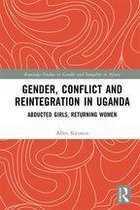Routledge Studies on Gender and Sexuality in Africa - Gender, Conflict and Reintegration in Uganda