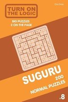 Turn On The Logic Suguru 200 Normal Puzzles 9x9 (Volume 8)