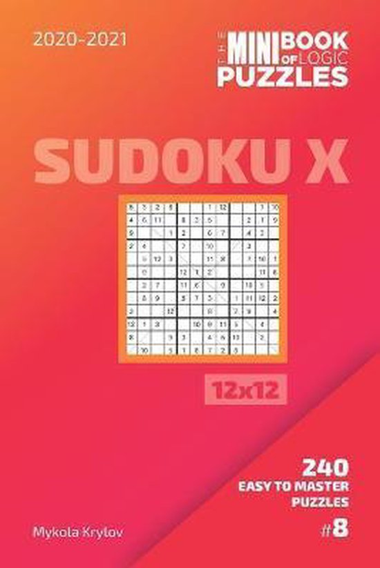 Sudoku X Puzzle Book 12x12-The Mini Book Of Logic Puzzles 2020-2021 ...