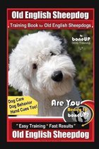 Old English Sheepdog Training Book for Old English Sheepdogs By BoneUP DOG Training Dog Care, Dog Behavior, Hand Cues Too! Are You Ready to Bone Up? Easy Training * Fast Results, O