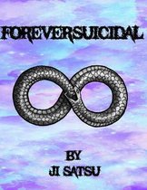 Forever Suicidal