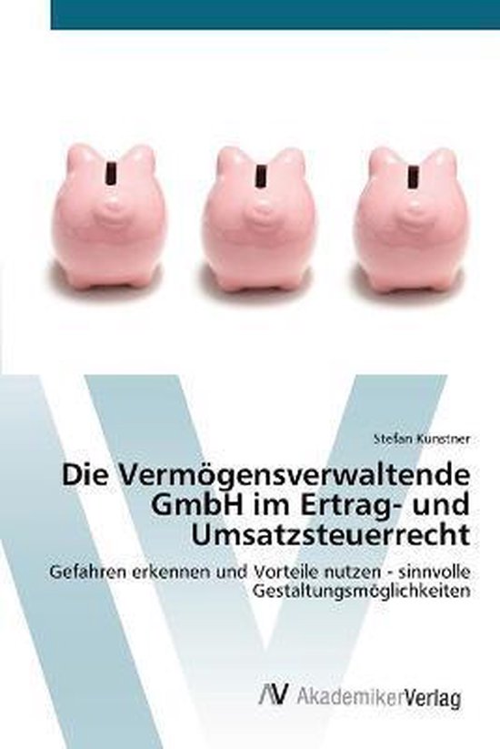 Die Vermögensverwaltende GmbH im Ertrag- und Umsatzsteuerre ... - cover
