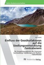 Einfluss der Geoökofaktoren auf die Siedlungsentwicklung Zentralasiens