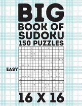 Big Book Of Sudoku 150 Puzzles 16X16 Easy