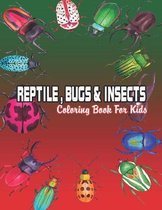 Reptile, Bugs & Insects Coloring Book For Kids