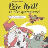 Pere Noel! Es-tu en quarantaine?