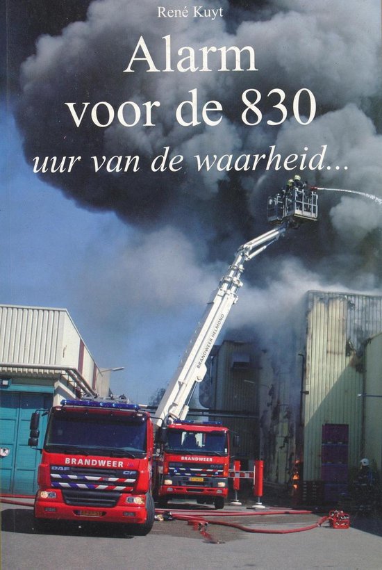 9789080891234 - 4 Uur van de waarheid Alarm voor de 830