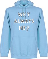 Why Always Me? Hoodie - Lichtblauw - XXL