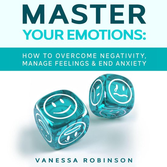 Master Your Emotions: How to Overcome Negativity, Manage Fee ... - cover