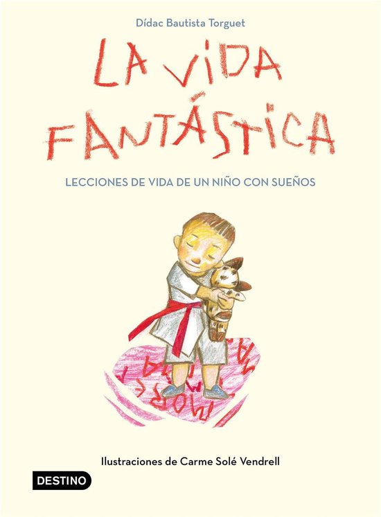 La vida fantástica. Lecciones de vida de un niño con sueñ ... - cover