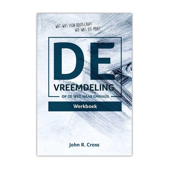 9789077669587 - De Vreemdeling Op De Weg Naar Emmaüs - Werkboek - John R. Cross