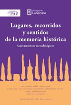 Lugares recorridos y sentidos de la memoria histórica