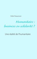 Humanitaire : business ou solidarité