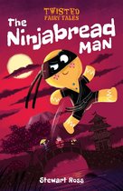 Twisted Fairy Tales - Twisted Fairy Tales: The Ninjabread Man