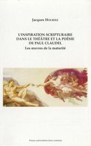 Annales littéraires - L'inspiration scripturaire dans le théâtre et la poésie de Paul Claudel