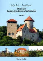 Thüringen Burgen, Schlösser & Wehrbauten 2 - Thüringen Burgen, Schlösser & Wehrbauten Band 2