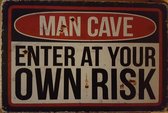 Man Cave Enter at own Risk Reclamebord van metaal METALEN-WANDBORD - MUURPLAAT - VINTAGE - RETRO - HORECA- BORD-WANDDECORATIE -TEKSTBORD - DECORATIEBORD - RECLAMEPLAAT - WANDPLAAT