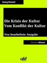 Die Krisis der Kultur - Vom Konflikt der Kultur