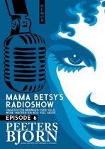 Mama Betsy's Radioshow: episode 6